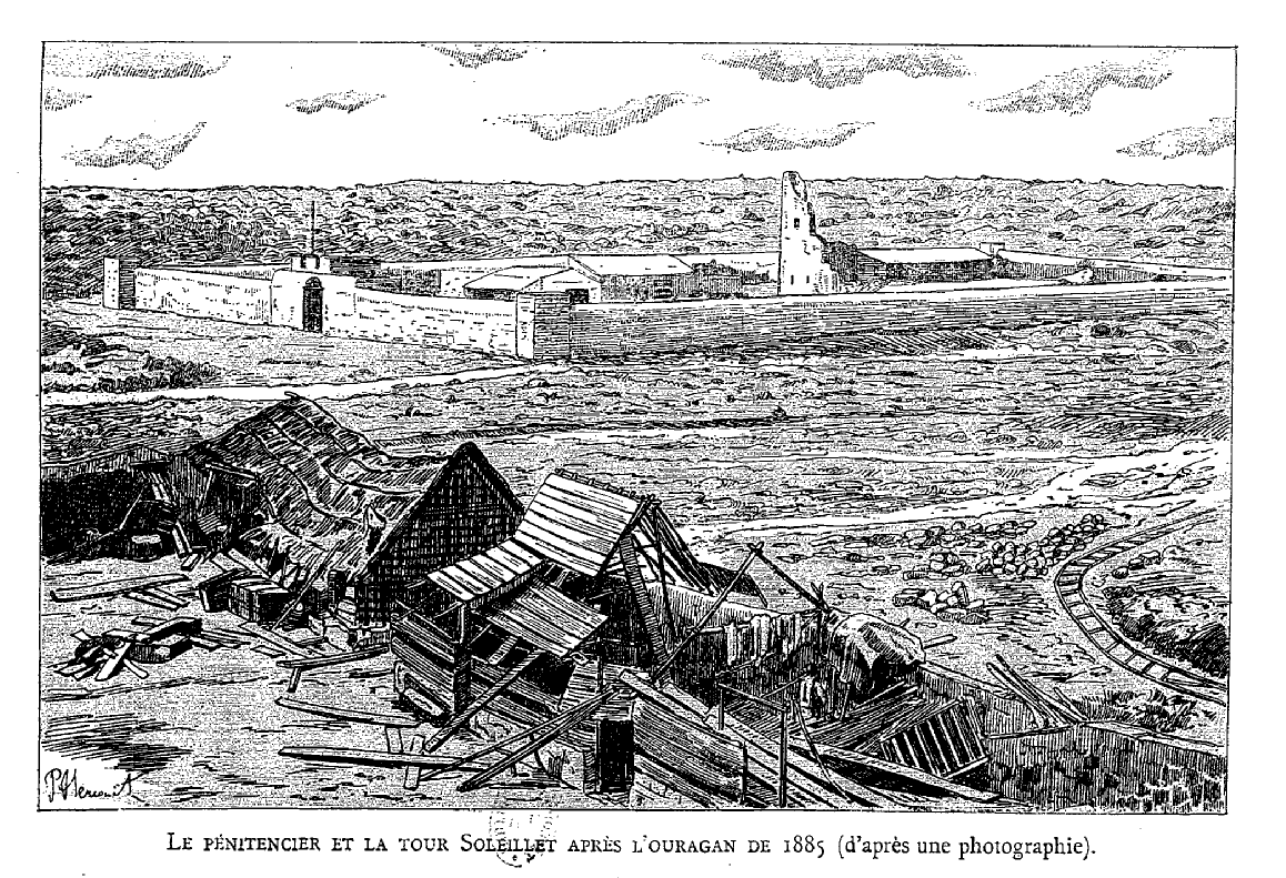 Pénitencier et la Tour Soleillet après l’ouragan du 1er juin 1885